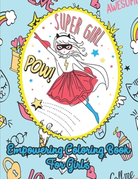Empowering Coloring Book for Girls: 30 Inspirational Coloring pages to boost girl confidence | Positive Affirmations Coloring Book for Kids | Coloring Books for Young Girls