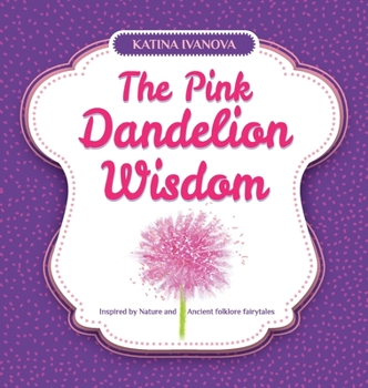 Hardcover The Pink Dandelion Wisdom Book