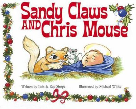 Hardcover Sandy Claws And Chris Mouse Book