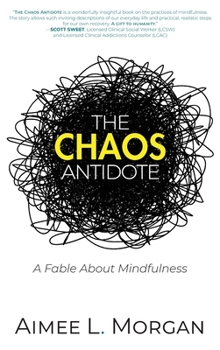Hardcover The Chaos Antidote: A Fable About Mindfulness Book