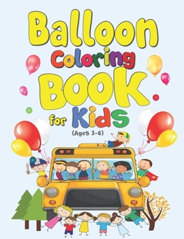 Paperback Balloon Coloring Book for Kids (Ages 3-6): Activity Book for Boys & Girls Book