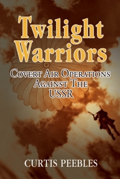 Paperback Twilight Warriors: Covert Air Operations Against the USSR Book