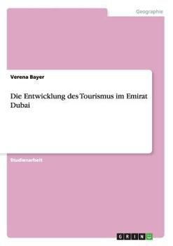 Paperback Die Entwicklung des Tourismus im Emirat Dubai [German] Book