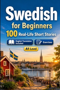 Paperback Swedish for Beginners A1: Improve your reading comprehension and written expression through simple bilingual everyday situations Book