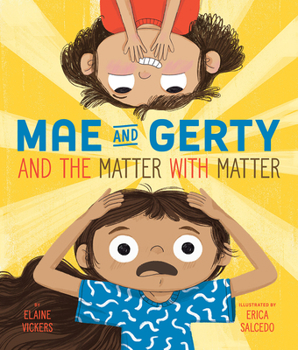 Hardcover Mae and Gerty and the Matter with Matter Book