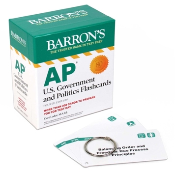 Cards AP U.S. Government and Politics Flashcards, Fourth Edition: Up-To-Date Review + Sorting Ring for Custom Study Book