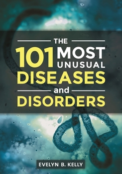 Hardcover The 101 Most Unusual Diseases and Disorders Book