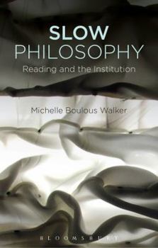 Paperback Slow Philosophy: Reading Against the Institution Book