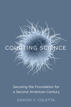 Hardcover Courting Science: Securing the Foundation for a Second American Century Book