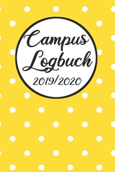 Campus Logbuch 2019/2020: Campustimer 2019 2020 | Studienplaner A5, Semesterkalender für Uni Studenten (German Edition)
