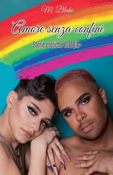 Paperback Amore senza confini: Storie erotiche LGBTQIA+ [Italian] Book