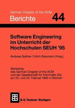 Paperback Software Engineering Im Unterricht Der Hochschulen Seuh '95: Workshop Des German Chapter of the ACM Und Der Gesellschaft Für Informatik (Gi) Am 23. Un [German] Book