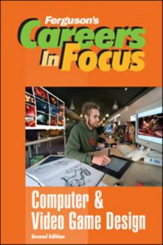Computer and Video Game Design - Book  of the Ferguson's Careers in Focus