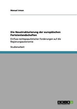 Paperback Die Neustrukturierung der europäischen Parteienlandschaften: Einfluss rechtspopulistischer Forderungen auf die Regierungsautonomie [German] Book