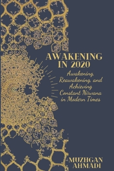 Paperback Awakening in 2020: Awakening, Reawakening, and Achieving Constant Nirvana in Modern Times Book