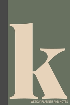 k | Weekly Planner and Notes: Undated Comprehensive Organizer, Calendar, and Agenda with a Full Year of Calendars | Plan Appointments, Goals, Notes, ... Agenda, Diary, and Scheduling Notebooks)