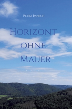 Hardcover Horizont ohne Mauer: Ein Ausreiseantrag und seine Folgen [German] Book