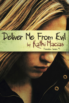 Deliver Me From Evil - Book #1 of the Freedom