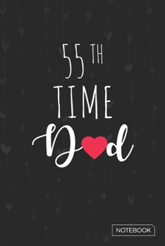 Paperback 55th Time Dad Notebook: Blank Lined 6 x 9 Keepsake Journal Write Memories Now. Read them Later and Treasure Forever Memory Book - A thoughtful Book