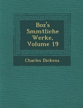 Boz's Sämmtliche Werke, Volume 19