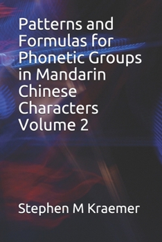 Paperback Patterns and Formulas for Phonetic Groups in Mandarin Chinese Characters Volume 2 Book