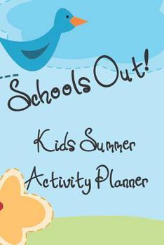 Paperback Schools Out!: Kids Summer Activity Planner Book