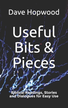 Paperback Useful Bits & Pieces: Biblical Readings, Stories and Dialogues for Easy Use Book