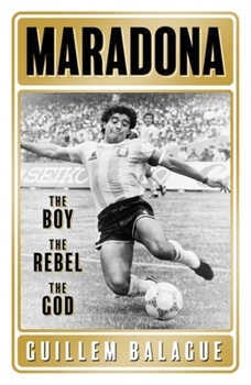 Paperback Maradona: The Boy. the Rebel. the God. Book