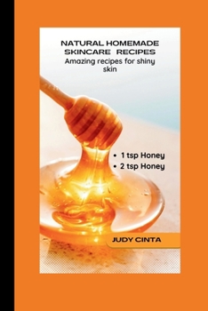 Paperback Natural Homemade Skincare Recipes: Amazing recipes for shiny skin Book