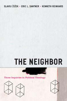 Paperback The Neighbor: Three Inquiries in Political Theology Book