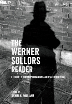 Hardcover The Werner Sollors Reader: Ethnicity, Cosmopolitanism and Particularism Book