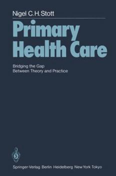 Paperback Primary Health Care: Bridging the Gap Between Theory and Practice Book