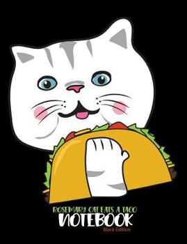 Paperback Rosemary Cat Eats a Taco Notebook Black Edition Book