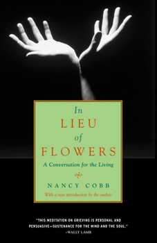 Paperback In Lieu of Flowers: A Conversation for the Living Book