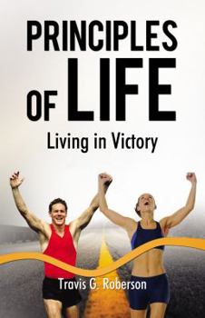 Paperback The Principles of Life - Prelaunch Edition: Living in Victory Book