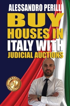 Paperback Buy Houses in Italy with Judicial Auctions: Save 30% on every home purchase Book
