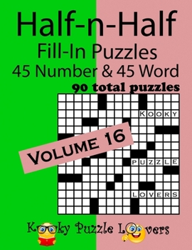 Paperback Half-n-Half Fill-In Puzzles, Volume 16: 45 Number and 45 Word (90 Total Puzzles) Book