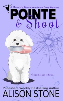 Paperback Pointe and Shoot: A Murphy's Dance Academy Cozy Mystery Book