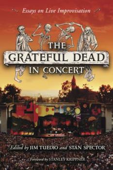 Paperback The Grateful Dead in Concert: Essays on Live Improvisation Book