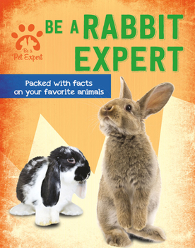 Library Binding Be a Rabbit Expert Book