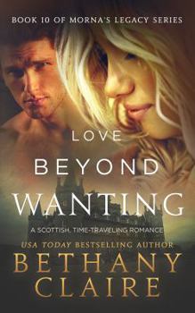 Paperback Love Beyond Wanting: A Scottish, Time Travel Romance Book