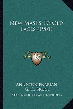 Paperback New Masks To Old Faces (1901) Book