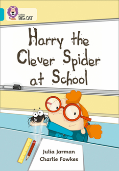 Paperback Harry the Clever Spider at School: Band 07/Turquoise Book