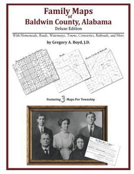 Paperback Family Maps of Baldwin County, Alabama, Deluxe Edition Book