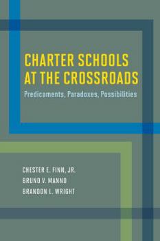 Paperback Charter Schools at the Crossroads: Predicaments, Paradoxes, Possibilities Book
