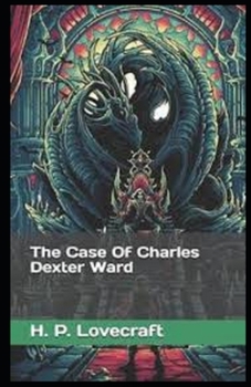 The Case of Charles Dexter Ward illustrated edition