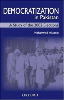 Hardcover Democratization in Pakistan: A Study of the 2002 Election Book