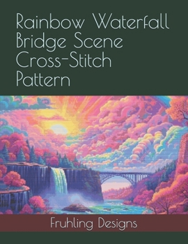 Paperback Rainbow Waterfall Bridge Scene Cross-Stitch Pattern Book