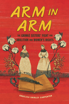 Paperback Arm in Arm: The Grimké Sisters' Fight for Abolition and Women's Rights Book