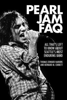 Paperback Pearl Jam FAQ: All That's Left to Know about Seattle's Most Enduring Band Book